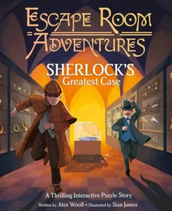 Escape Room Adventures: Sherlock's Greatest Case: A Thrilling Interactive Puzzle Story