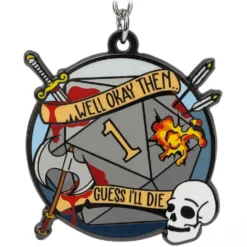 Guess Ill Die Keychain