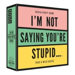 I´m not saying you´re stupid