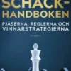 Schackhandboken: Pjäserna, reglerna och vinnarstrategierna